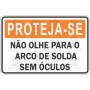 Não olhe para o arco de solda sem óculos